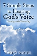 Cover: 7 Simple Steps to Hearing God's Voice - Sindy Nagel, Author