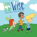 Cover: Born to Be Wise - MINDSTIR MEDIA
