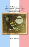 Cover: Beneath Napoleon's Hat: Tales from the Parisian Cafes: Volume 3 - Colley Books Ltd