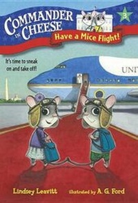 Enlarge image Cover: Commander in Cheese #3: Have a Mice Flight! - Random House Books for Young Readers