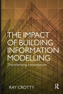 Cover: The Impact of Building Information Modelling - Routledge