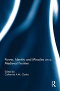 Cover: Power, Identity and Miracles on a Medieval Frontier - Routledge