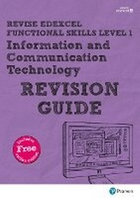 Abbildung von: Pearson REVISE Edexcel Functional Skills ICT Level 1 Revision Guide - Pearson Education Limited