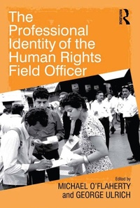 Enlarge image Cover: The Professional Identity of the Human Rights Field Officer - Routledge