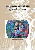 Cover: We Grow Up at the Speed of War - Lulu.com
