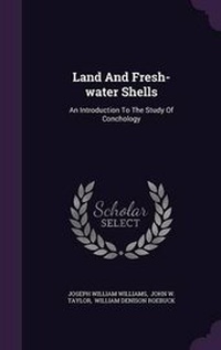 Enlarge image Cover: Land and Fresh-Water Shells - Palala Press