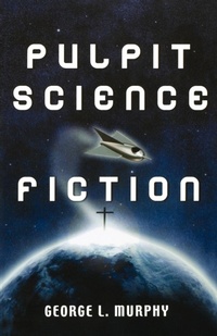 Enlarge image Cover: Pulpit Science Fiction - CSS Publishing Company
