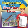 Cover: Engineering in Our Everyday Lives - Crabtree Publishing Co,US