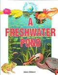 Cover: A Freshwater Pond - Crabtree Publishing Co,Canada