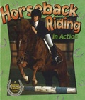 Cover: Horseback Riding in Action - Crabtree Publishing Co,Canada