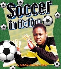 Enlarge image Cover: Soccer In Action - Crabtree Publishing Co,Canada