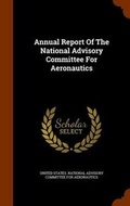 Cover: Annual Report Of The National Advisory Committee For Aeronautics - Arkose Press