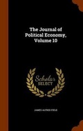 Cover: The Journal of Political Economy, Volume 10 - Arkose Press