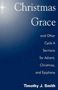 Cover: Christmas Grace and Other Cycle a Sermons for Advent/Christmas/Epiphany - CSS Publishing Company