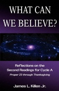 Cover: What Can We Believe? Reflections on the Second Readings for Cycle a Proper 23 Through Thanksgiving - CSS Publishing Company