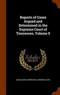 Cover: Reports of Cases Argued and Determined in the Supreme Court of Tennessee, Volume 9 - Arkose Press