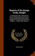 Cover: Reports of Sir George Croke, Knight - Arkose Press