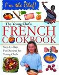 Cover: Young Chef's French Cookbook - Crabtree Publishing Co,Canada