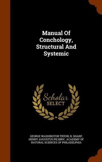 Enlarge image Cover: Manual Of Conchology, Structural And Systemic - Arkose Press