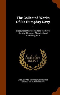 Enlarge image Cover: The Collected Works Of Sir Humphry Davy ... - Arkose Press