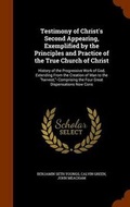 Cover: Testimony of Christ's Second Appearing, Exemplified by the Principles and Practice of the True Church of Christ - Arkose Press
