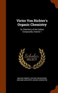 Cover: Victor Von Richter's Organic Chemistry - Arkose Press