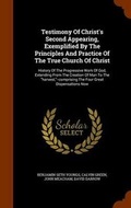 Cover: Testimony Of Christ's Second Appearing, Exemplified By The Principles And Practice Of The True Church Of Christ - Arkose Press