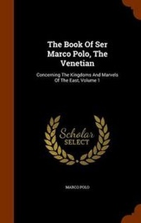 Abbildung von: The Book Of Ser Marco Polo, The Venetian - Arkose Press