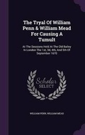 Cover: The Tryal of William Penn & William Mead for Causing a Tumult - Palala Press