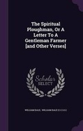 Cover: The Spiritual Ploughman, or a Letter to a Gentleman Farmer [And Other Verses] - Palala Press