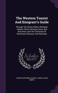 Enlarge image Cover: The Western Tourist And Emigrant's Guide - Palala Press
