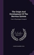 Cover: The Origin and Development of the Nervous System - Palala Press