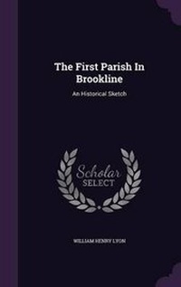 Enlarge image Cover: The First Parish in Brookline - Palala Press