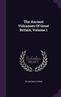Cover: The Ancient Volcanoes of Great Britain, Volume 1 - Palala Press