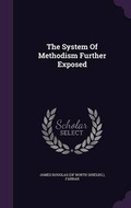Cover: The System of Methodism Further Exposed - Palala Press