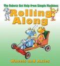 Cover: Rolling Along: The Wheel and Axle - Crabtree Classics