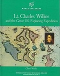 Cover: Lieutenant Charles Wilkes and the Great Exploring Expedition - Chelsea House Publishers