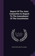 Cover: Report of the Joint Committee in Regard to the Amendment of the Constitution - Palala Press