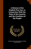 Cover: A History of the English Poor law, in Connection With the State of the Country and the Condition of the People - Arkose Press