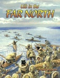 Cover: Life in the Far North - Crabtree Publishing Co,Canada