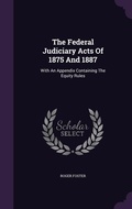 Cover: The Federal Judiciary Acts Of 1875 And 1887 - Palala Press