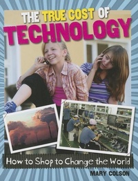 Abbildung von: The True Cost of Technology - Crabtree Publishing Company