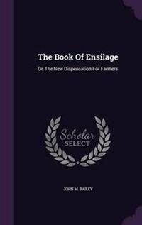 Enlarge image Cover: The Book Of Ensilage - Palala Press