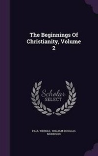 Enlarge image Cover: The Beginnings Of Christianity, Volume 2 - Palala Press