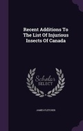 Cover: Recent Additions To The List Of Injurious Insects Of Canada - Palala Press