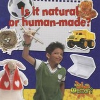 Enlarge image Cover: Is It Natural or Human-Made? - Crabtree Classics
