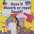 Cover: Does it Absorb or Repel Water? - Crabtree Publishing Co,US