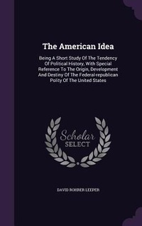 Enlarge image Cover: The American Idea - Palala Press