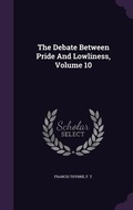 Cover: The Debate Between Pride And Lowliness, Volume 10 - Palala Press