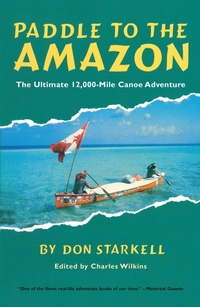 Abbildung von: Paddle to the Amazon - McClelland & Stewart Inc.